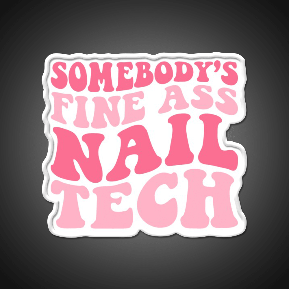Somebodys Fine Ass Nail Tech Groovy Nail Salon Led Neon Sign Rgb Color - Shineneon