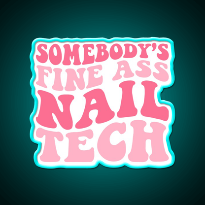 Somebodys Fine Ass Nail Tech Groovy Nail Salon Led Neon Sign Rgb Color - Shineneon