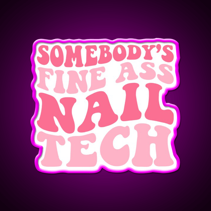 Somebodys Fine Ass Nail Tech Groovy Nail Salon Led Neon Sign Rgb Color - Shineneon
