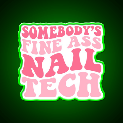 Somebodys Fine Ass Nail Tech Groovy Nail Salon Led Neon Sign Rgb Color - Shineneon