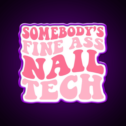 Somebodys Fine Ass Nail Tech Groovy Nail Salon Led Neon Sign Rgb Color - Shineneon