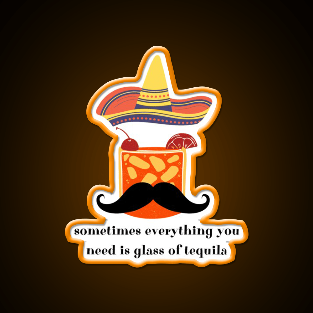 Somethimes Everythink You Need Is Glass Of Party Drink Tequila Led Neon Sign Rgb Color - Shineneon