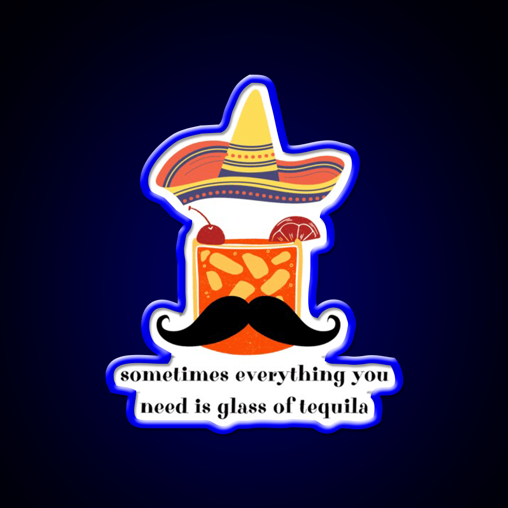 Somethimes Everythink You Need Is Glass Of Party Drink Tequila Led Neon Sign Rgb Color - Shineneon