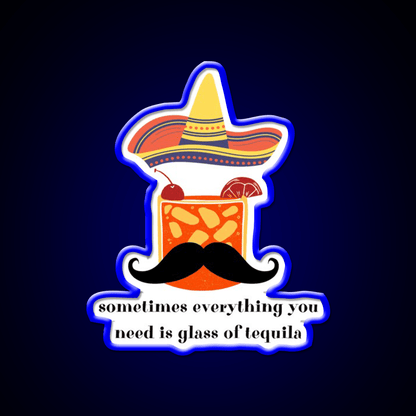 Somethimes Everythink You Need Is Glass Of Party Drink Tequila Led Neon Sign Rgb Color - Shineneon