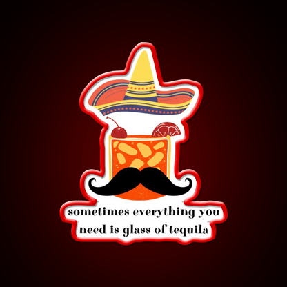 Somethimes Everythink You Need Is Glass Of Party Drink Tequila Led Neon Sign Rgb Color - Shineneon