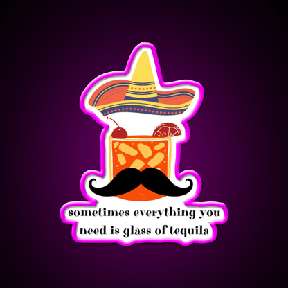 Somethimes Everythink You Need Is Glass Of Party Drink Tequila Led Neon Sign Rgb Color - Shineneon