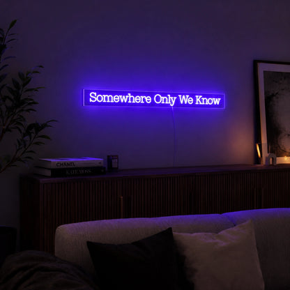 Somewhere Only Neon Sign LED Neon Sign real lifestyle scene