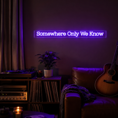 Somewhere Only We Know LED Neon Sign - 03 Real Lifestyle Scene
