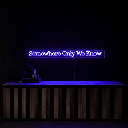 Somewhere Only We Know LED Neon Sign - Shineneon