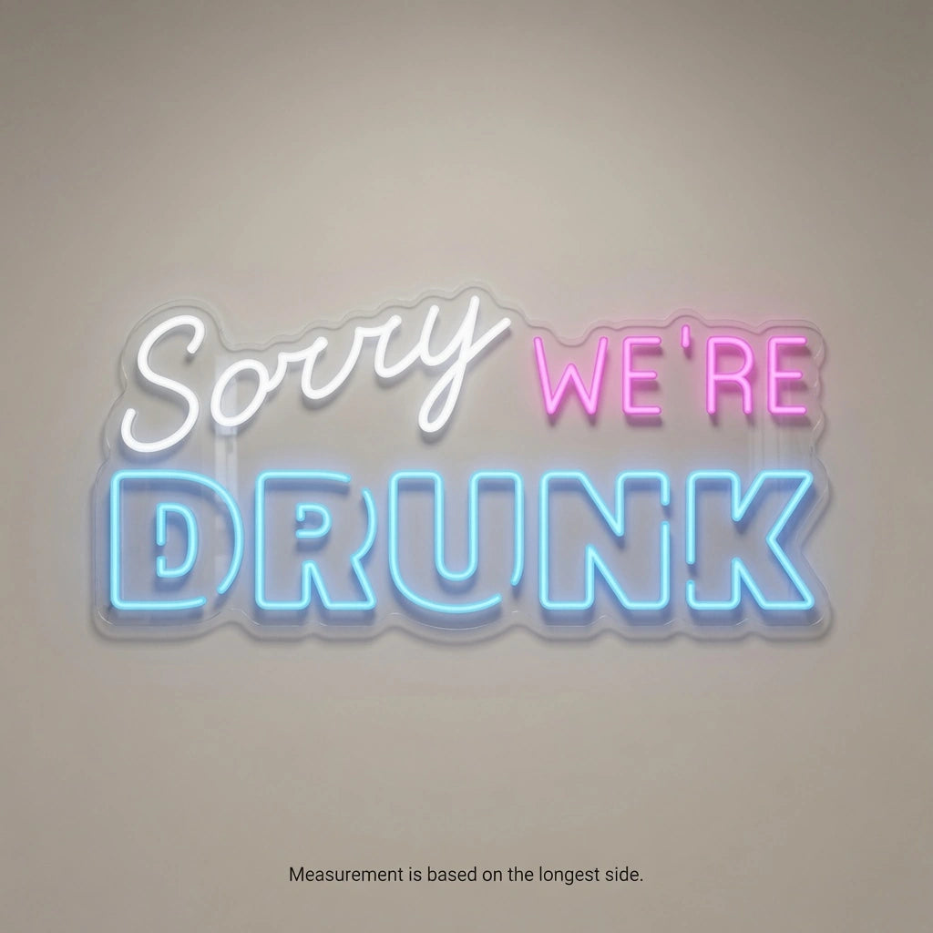 Sorry We're Drunk LED Neon Sign - 04 Size Image