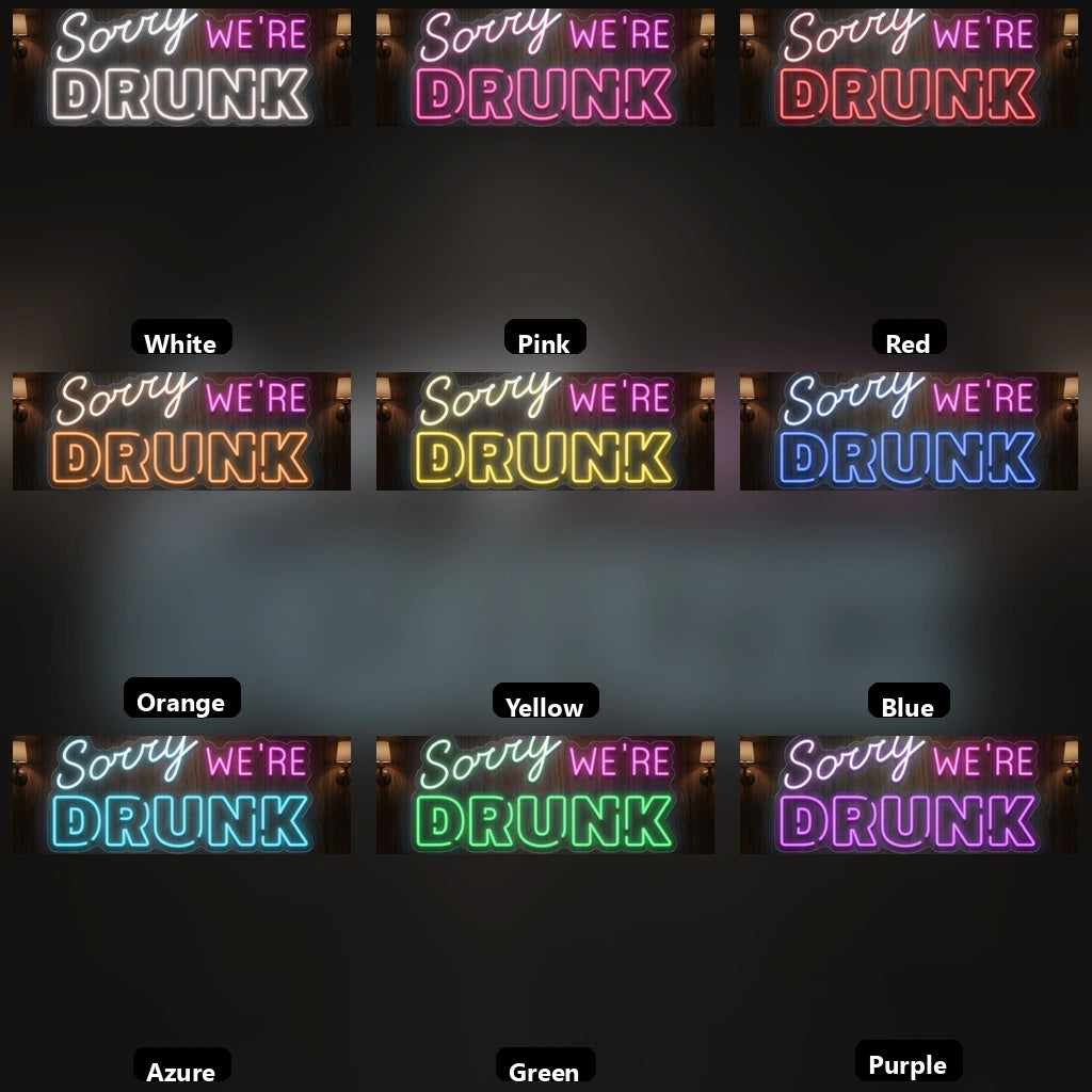 Sorry We're Drunk LED Neon Sign - 05 Color Grid