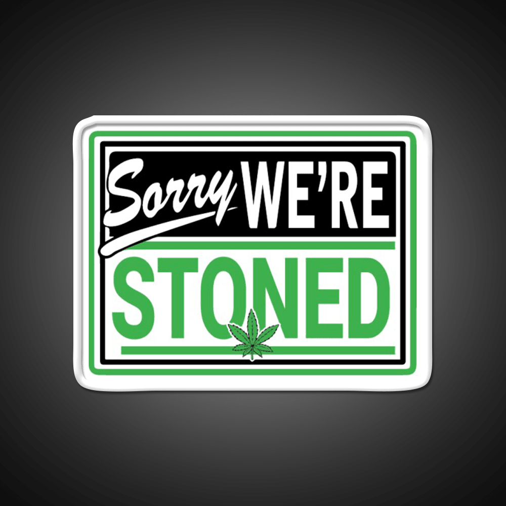 Sorry Were Stoned Retro Weed Sign Hemp Inspired Green Leaf Led Neon Sign Rgb Color - Shineneon