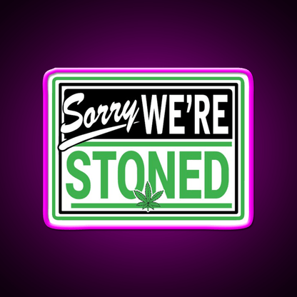 Sorry Were Stoned Retro Weed Sign Hemp Inspired Green Leaf Led Neon Sign Rgb Color - Shineneon