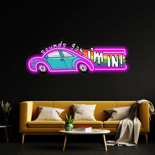 Sounds Gay Im In Artwork Neon Sign For Sale