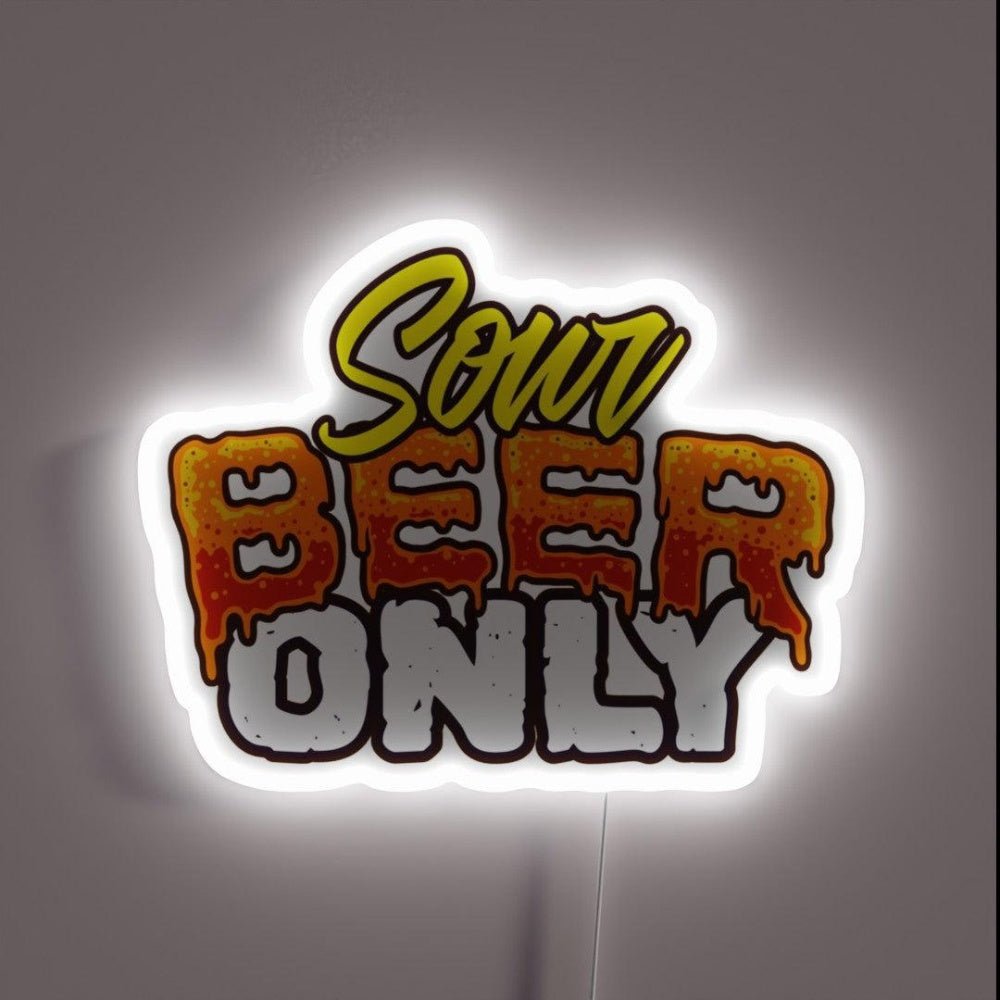 Sour Beer Only Beerlover Rgb Led Neon Sign - Shineneon