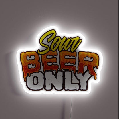 Sour Beer Only Beerlover Rgb Led Neon Sign - Shineneon