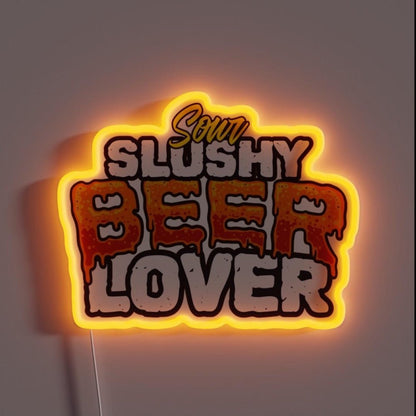 Sour Slushy Beer Lover Beerlover Rgb Led Neon Sign - Shineneon