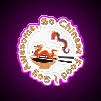 Soy Awesome So Chinese Food Led Neon Sign Chinese Food Rgb Color - Neon sign mounted on wall in room