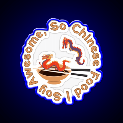 Soy Awesome So Chinese Food Led Neon Sign Chinese Food Rgb Color - Shineneon