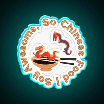 Soy Awesome So Chinese Food Led Neon Sign Chinese Food Rgb Color - Shineneon