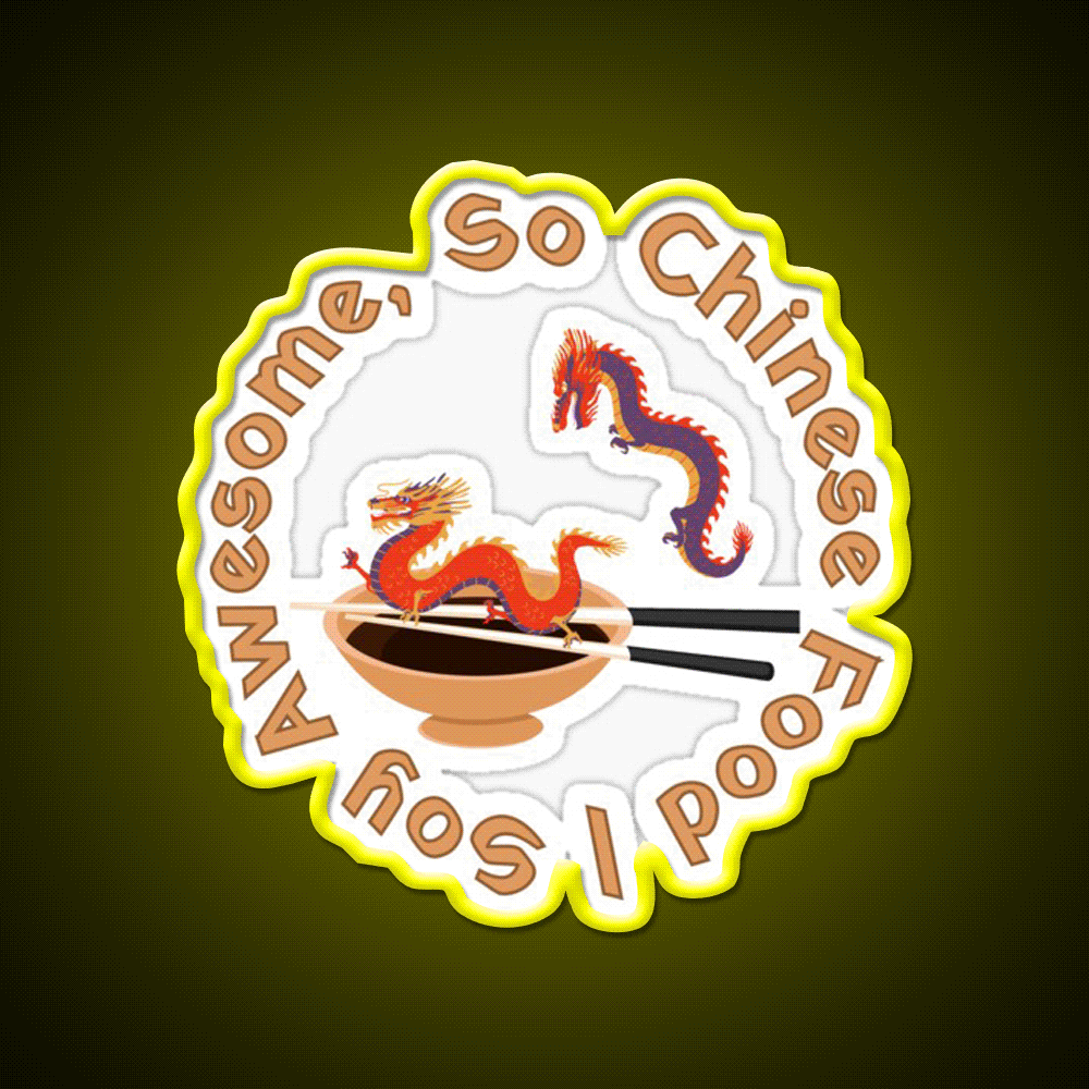 Soy Awesome So Chinese Food Led Neon Sign Chinese Food Rgb Color - Custom LED neon sign front view