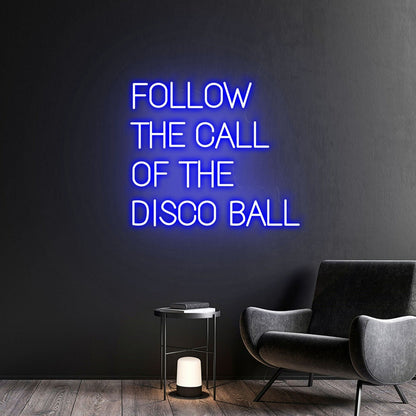 Space Follow The Call Of The Disco Ball Handmade Neon Sign | Shineneon