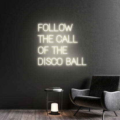 Space Follow The Call Of The Disco Ball Handmade Neon Sign | Shineneon