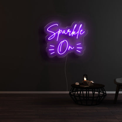 Sparkle On Led Neon Sign | Shineneon