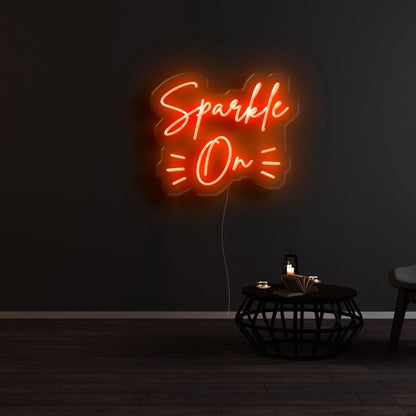 Sparkle On Led Neon Sign - Shineneon