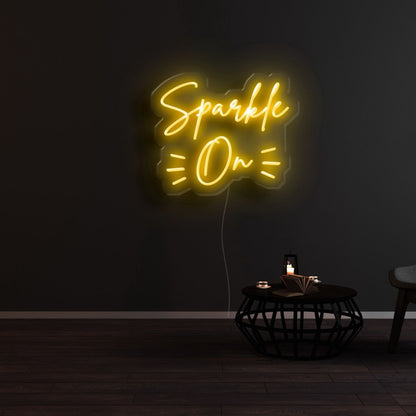Sparkle On Led Neon Sign | Shineneon