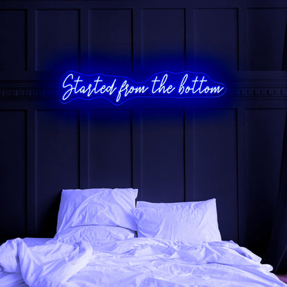 Started From The Bottom Led Neon Signs - Shineneon