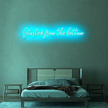 Started From The Bottom Led Neon Signs - Shineneon