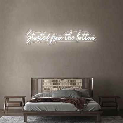 Started From The Bottom Led Neon Signs - Shineneon