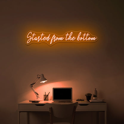 Started From The Bottom Led Neon Signs