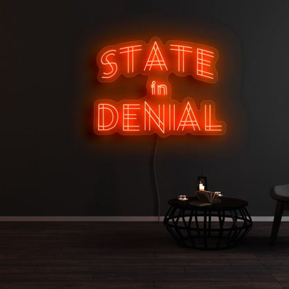 State In Denial Led Neon Sign - Shineneon