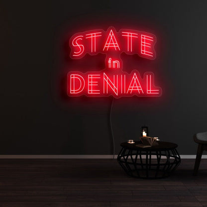 State In Denial Led Neon Sign - Shineneon