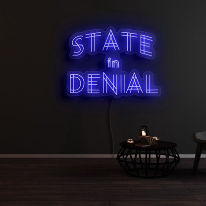 State In Denial Led Neon Sign - Shineneon