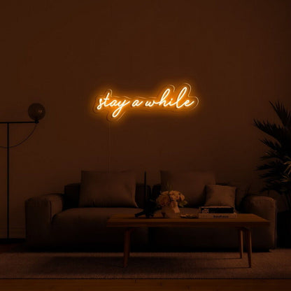 Stay A While Led Neon Sign For Welcoming And Cozy - Shineneon