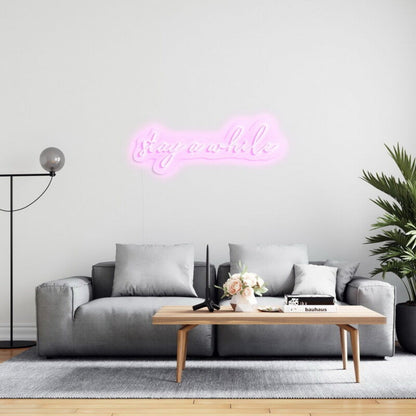 Stay A While Led Neon Sign For Welcoming And Cozy - Shineneon