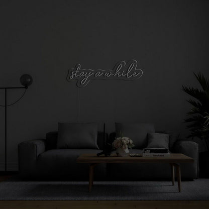 Stay A While Led Neon Sign For Welcoming And Cozy - Shineneon