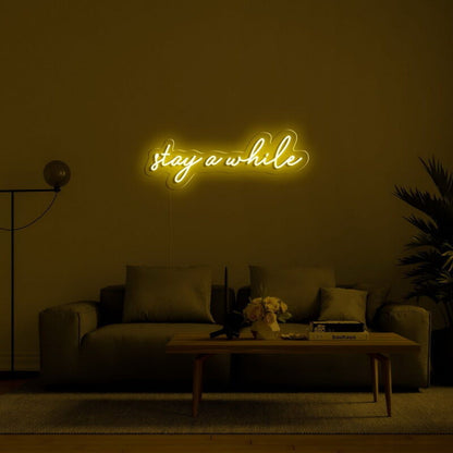 Stay A While Led Neon Sign For Welcoming And Cozy - Shineneon