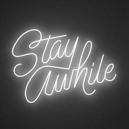 Stay Awhile LED Neon Sign - Shineneon
