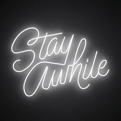 Stay Awhile LED Neon Sign - Shineneon