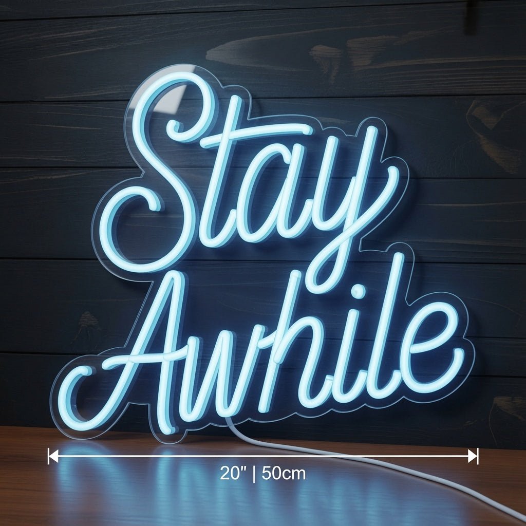 Stay Awhile Script LED Neon Sign - Shineneon