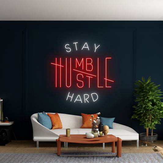 Stay Humble Hustle Hard Neon Sign