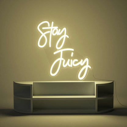 Stay Juicy Led Neon Sign - Shineneon