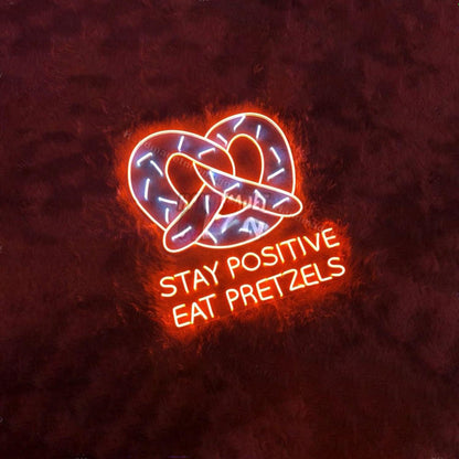 Stay Positive Eat Pretzels Led Neon Sign Led Decor | Shineneon