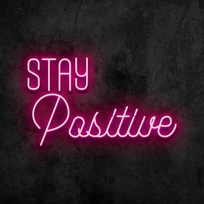 Stay Positive Led Neon Sign - Shineneon