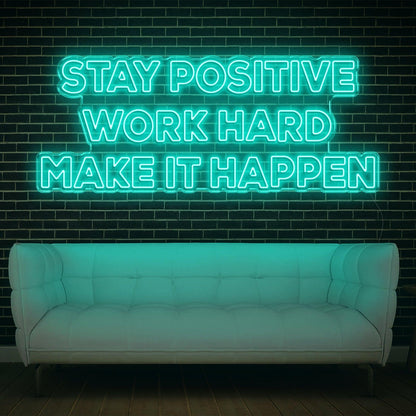 Stay Positive Work Hard Make It Happen Blue Led Neon Sign For Home Office Wall Decor | Shineneon