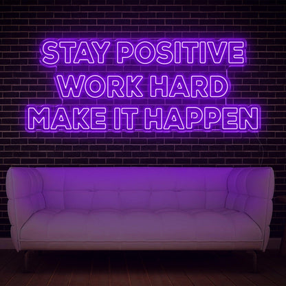 Stay Positive Work Hard Make It Happen Blue Led Neon Sign For Home Office Wall Decor | Shineneon